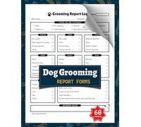 Pet Grooming Report Forms: Dog Groom Service Report Logbook for Salons (Let Your Clients Know How Their Dog Did) 120 Single-Sided Pages