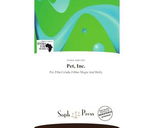 Pet, Inc.: Pet, Piña Colada, Fibber Mcgee And Molly