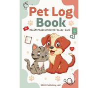 Pet Log Book: 100 Pages to Track Your Pet’s Health, Care & Memories