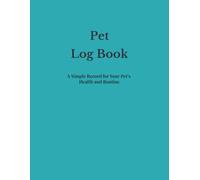 Pet Log Book: Schedule and Track Grooming, Hygiene & Routine Care