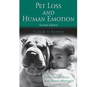 Pet Loss and Human Emotion, second edition: A Guide to Recovery
