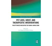Pet Loss, Grief, and Therapeutic Interventions: Practitioners Navigating the Human-Animal Bond