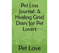 Pet Loss Journal: A Healing Grief Diary for Pet Lovers