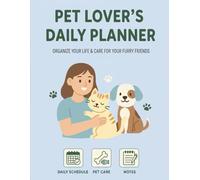 Pet Lover's Daily Planner: Undated 8.5 x 11 Inch Organizer | Pet Care Schedule, To-Do Lists, & Notes | Cute Cat & Dog Design | Perfect for Dog Owners, Cat Moms, & Animal Lovers | 60 Pages