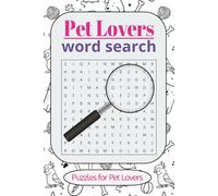 Pet Lovers Word Search: Animal Lovers word search, Pet lovers or Outdoor life all in one. 6 x 9 inches, 110 pages with 50 plus puzzles. Gift for birthdays, Holidays, Anniversary and Animal lovers.
