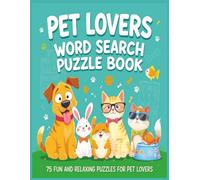 Pet Lovers Word Search Puzzle Book: 75 Fun and Relaxing Puzzles for Pet Lovers