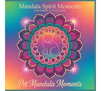 Pet Mandala Moments: A Cozy and Loving Mandala Coloring Book for Animal Lovers