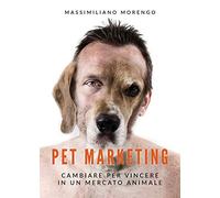 Pet marketing. Cambiare per vincere in un mercato animale