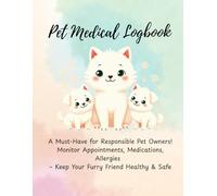 Pet Medical Logbook: Track Vet Visits, Vaccinations, Medications & Symptoms | Organize Your Dog or Cat’s Health Records in One Place