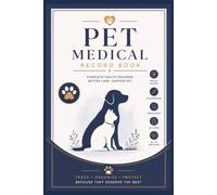 PET MEDICAL RECORD BOOK: Health History Tracker for Pets | Pet Wellness Planner and Activity Organizer | Pet Health Journal