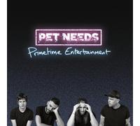 Pet Needs Primetime Entertainment (Vinyl LP) 12" Album