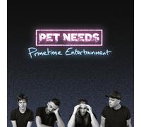 Pet Needs Primetime Entertainment (Vinyl LP)