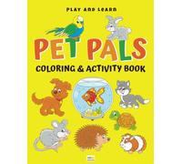 Pet Pals Coloring and Activity Book: With Fun Facts and Creative Activities