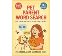 Pet Parent Word Search: For Those Who Speak Fluent Dog or Cat: Delightful Puzzles Celebrating Doggos, Kitty Sass, Vet Visits, and Pet Obsession-Perfect for Proud Fur Parents Who Speak Fluent Animal