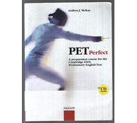 Pet perfect. A preparation course for the Cambridge ESOL. Preliminary English Test. Student's book. Con CD Audio