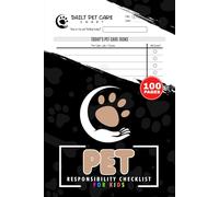 Pet Responsibility Checklist for Kids: Daily Dog & Cat Care Routine Chart for Parents, Homeschoolers, and Families with Pets | 100 Pages