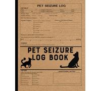 Pet Seizure Log Book: A logbook to keep track of the date, time, and duration of each seizure, as well as any potential triggers and Dog and Cat Epilepsy Tracker