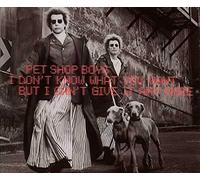 Pet Shop Boys - I Don'T Know What You Want But