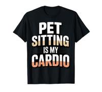 Pet Sitting è Il Mio Cardio Divertente Pet Sitter Maglietta