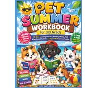 Pet Summer Workbook: 3rd grade: Summer Learning Loss Prevention Workbook for Kids | 10-Week, 5 Days a Week Practice in Reading, Writing & Math with Fun Pet Activities, Mazes, Puzzles & Coloring
