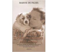 Pet Therapy. Il potere di guarigione degli animali