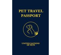 Pet Travel Passport & Medical Record: Track Vaccinations, Vet Visits & Microchip Details: Keep Track of Your Pet’s Medical History, Travel Stamps & Identification Details