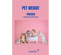 Pet Weight Tracker: Track Weight Changes, Growth Progress, Feeding Habits & Health Records for Pets