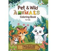 Pet & Wild Animals Coloring Book for Kids: Big, Bold, and Cute Coloring Pages | Fun Activity Book for Toddlers 1-3, Preschoolers 3-4, and Kids Ages 4-6