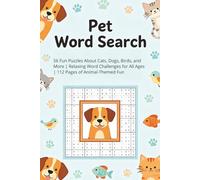 Pet Word Search Puzzle Book: 56 Fun Puzzles About Cats, Dogs, Birds, and More | Relaxing Word Challenges for All Ages | 112 Pages of Animal-Themed Fun