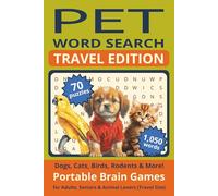 Pet Word Search Travel Edition: Dogs, Cats, Birds, Rodents & More: 70 Fun Puzzles with 1,050 Words and Interesting Pet Facts | Portable Brain Games ... Seniors & Animal Lovers (6x9 Travel Size)