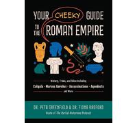 Peta Greenfield Fiona Radford Your Cheeky Guide to the Roman Empire (Tascabile)
