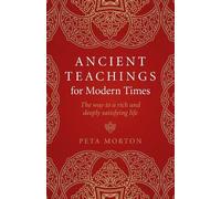 Peta Morton Ancient Teachings for Modern Times (Tascabile)