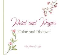 Petal and Pages: Color and Discover: Bold & Easy Floral Designs for All-Ages | Stress Relief & Relaxation