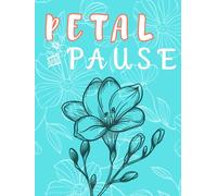 Petal and Pause: A Mindful Flower Tracing & Coloring Book