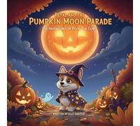 Petal and the Pumpkin Moon Parade: The Adventures of Petal the Corgi