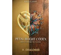 Petal Blight Codex: Book I: Casting the Players