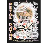 PETAL PATHS: A Midnight Garden Story & Petal Puzzle Book: Folklore · Field Facts · Wind Writing · 100 Pages · Large 8.5x11