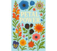 Petal Power: A world tour journal/notebook of flowers - one fascinating fact per page. Great gift for that floral enthusiast of any age.