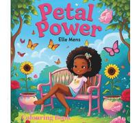 Petal Power: An Empowering Garden-Themed Coloring Book for Black Girls Ages 4-10 | Positive Affirmations, Nature Fun & Confidence-Building Activities