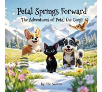 Petal Springs Forwar: The Adventures of Petal the Corgi: 4