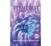 Petalcraft: Word Puzzles from the Garden’s Heart 50+ Floral-Themed Word Search Puzzles with Answers