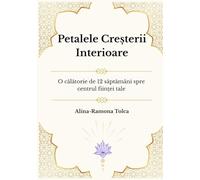 Petalele Creșterii Interioare: O călătorie de 12 săptămâni spre centrul ființei tale