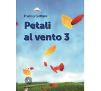 Petali al vento. Vol. 3
