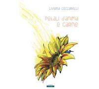 Petali d'anima e carne. Nuova ediz.