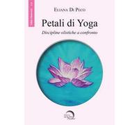 Petali di yoga. Discipline olistiche a confronto