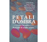 PETALI D'OMBRA: Racconti di anime oscure