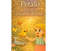 Petalo y el pajarito dorado