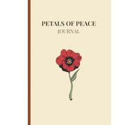 PETALS AND PEACE JOURNAL: A Daily Notebook For Gratitude And Reflection