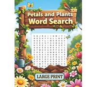 Petals and Plants Word Search Book for Adults Large Print Puzzle: Big Word Find Puzzles for Adults & Seniors to Boost Mindfulness and Relieve Stress, Floral Brain Activities for Elderly Men & Women