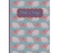 Petals And Wings: For Dreams That Grow Like Petals and Ideas That Fly Like Wings - glossy and 128 pages